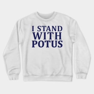 i stand with POTUS Crewneck Sweatshirt